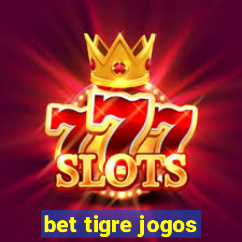bet tigre jogos